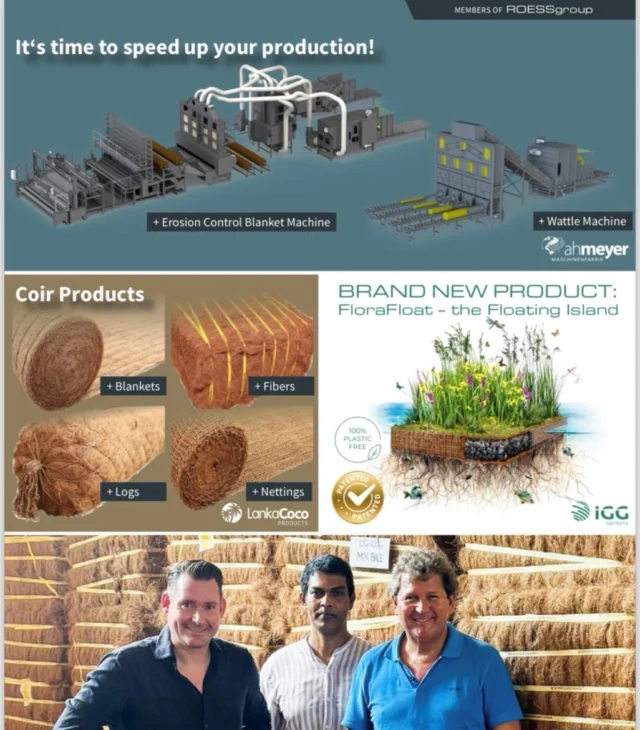 WORLD COCONUT DAY 2026
Der ‚Tree of Life‘ verbindet unsere Unternehmensgruppe 

Die Kokospalme wird nicht ohne Grund als ‚Tree of Life‘ bezeichnet: Fast alle ihre Bestandteile können sinnvoll genutzt und zu wertvollen Produkten verarbeitet werden. 

Auch innerhalb der Roess-Group spielt die Kokosfaser seit vielen Jahren eine wichtige Rolle: 

A.H. Meyer Maschinenfabrik entwickelt und produziert Maschinen zur Herstellung von Kokos-Erosionsschutzmatten und Kokoswalzen sowie Anlagen zur Produktion von Kokos-Dränagevollfilterrohren. 

RBM Drain Filter ummantelt Dränagerohre mit natürlichen Kokosfasern und schafft damit nachhaltige Filterlösungen für die Landwirtschaft. 

IGG Internationale Geotextil vertreibt zahlreiche Kokosfaserprodukte für den Erosionsschutz – darunter Kokos-Erosionsschutzmatten, Kokosgewebe und Kokoswalzen. Damit unterstützt IGG naturnahe Lösungen im Landschafts-, Wasser- und Ingenieurbau. 

Zum Portfolio gehört auch Flora-Float: ein innovatives, plastikfreies System für schwimmende Vegetationsinseln, das neue Lebensräume schafft und zur Verbesserung der Wasserqualität beiträgt. 

Unser Tochterunternehmen Lanka Coco Products in Sri Lanka verarbeitet Kokosfasern zu zahlreichen nachhaltigen Produkten für internationale Märkte. 

So verbinden wir Maschinenbau, Produktion und internationalen Vertrieb entlang einer gemeinsamen Wertschöpfungskette – von der natürlichen Faser bis zur fertigen Anwendung. 

Innovative Coir-Fibre Solutions for a Greener World.
#worldcoconutday #roessgroup #coconut #coir #naturalfibres